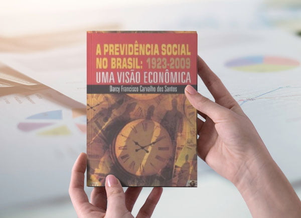 A Previdência Social no Brasil: 1923-2009 – Uma visão econômica
